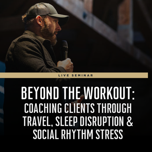Beyond the Workout: Coaching Clients Through Travel, Sleep Disruption & Social Rhythm Stress